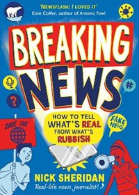 Breaking News: How to Tell What's Real From What's Rubbish