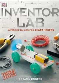 Inventor Lab: Awesome Builds for Smart Makers