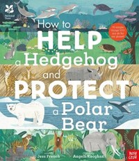 National Trust: How to Help a Hedgehog and Protect a Polar Bear