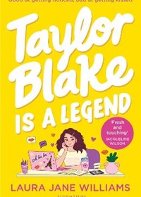 Taylor Blake Is a Legend: The teen debut from the bestselling rom-com author