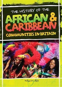 The History Of African and Caribbean Communities in Britain