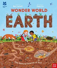 National Trust: Wonder World: Earth: The Natural Science of Soil