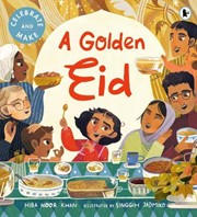 A Golden Eid: The perfect Ramadan and Eid gift for kids - a heartfelt, interactive picture book with a recipe and hands on activities to try!