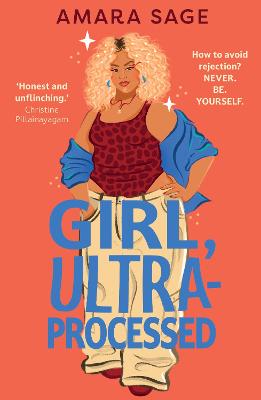 Girl, Ultra-Processed: A bold, body-positive YA about friendship, dating and self-love.