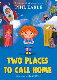 Two Places to Call Home: A picture book about divorce