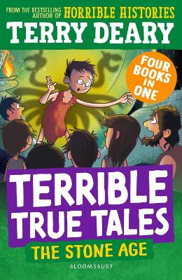 Terrible True Tales: The Stone Age: From the author of Horrible Histories