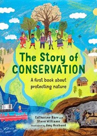 The Story of Conservation: A first book about protecting nature