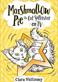 Marshmallow Pie The Cat Superstar On TV (Book 2)