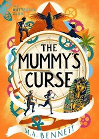 The Mummy's Curse: A time-travelling adventure to discover the secrets of Tutankhamun