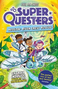 SuperQuesters Mission: River Crest Rescue
