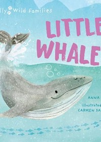 Little Whale: A Day in the Life of a Whale Calf (Really Wild Families)