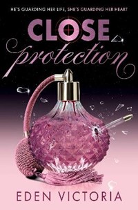 Close Protection: YA debut from BookTok Content Creator of the Year