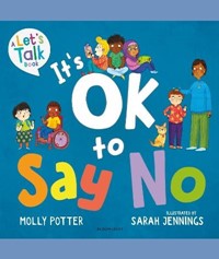 It's OK to Say No: A Let's Talk picture book to help young children understand giving and getting consent