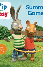 Pip and Posy: Summer Games: TV tie-in picture book